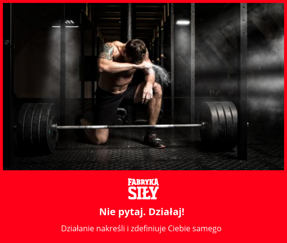 Nie pytaj. Działaj! - motywacja do treningu - Fabryka Siły