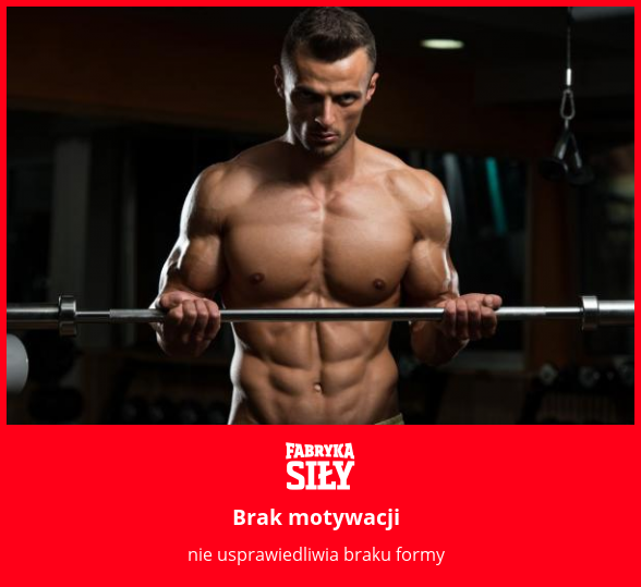 Brak motywacji - motywacja do treningu - Fabryka Siły