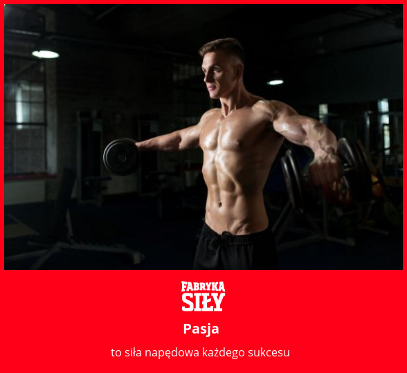Pasja - motywacja do treningu - Fabryka Siły