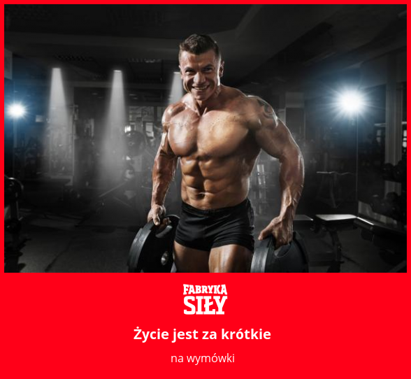 Życie jest za krótkie - motywacja do treningu - Fabryka Siły