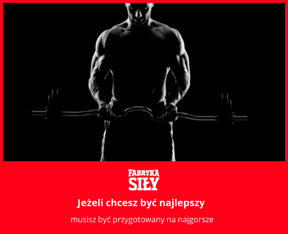 Jeżeli chcesz być najlepszy - motywacja do treningu - Fabryka Siły