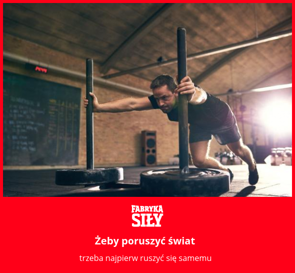 Żeby poruszyć świat - motywacja do treningu - Fabryka Siły