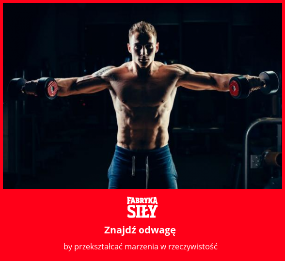 Znajdź odwagę - motywacja do treningu - Fabryka Siły