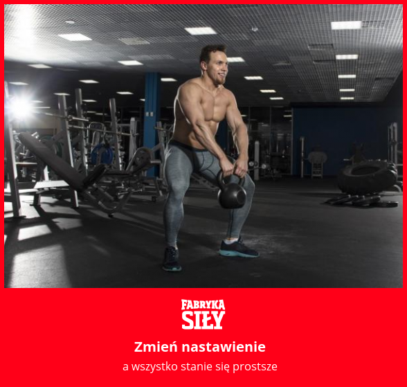 Zmień nastawienie - motywacja do treningu - Fabryka Siły