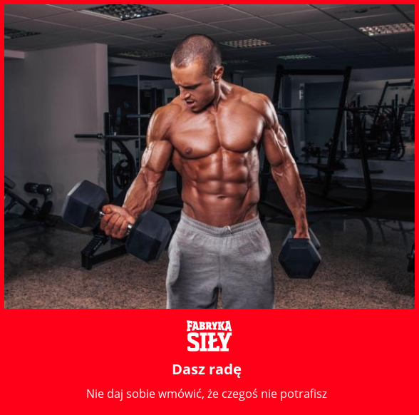 Dasz radę - motywacja do treningu - Fabryka Siły