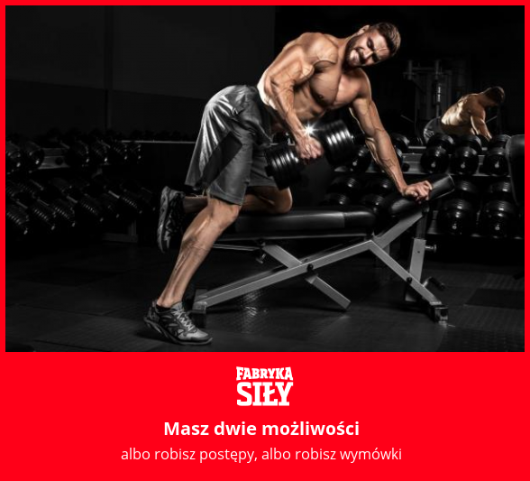 Masz dwie możliwości - motywacja do treningu - Fabryka Siły