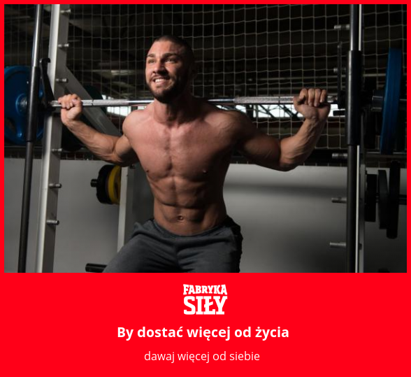 By dostać więcej od życia - motywacja do treningu - Fabryka Siły