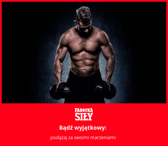 Bądź wyjątkowy: - motywacja do treningu - Fabryka Siły