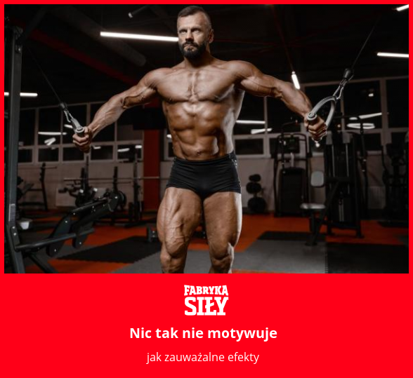 Nic tak nie motywuje - motywacja do treningu - Fabryka Siły
