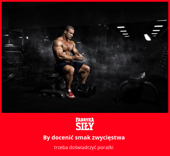By docenić smak zwycięstwa - motywacja do treningu - Fabryka Siły