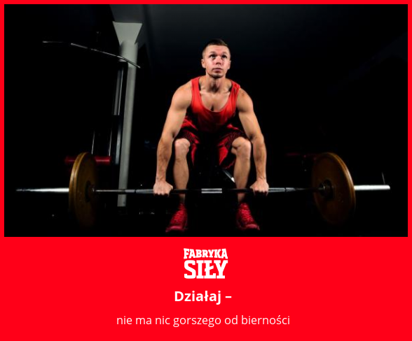 Działaj – - motywacja do treningu - Fabryka Siły