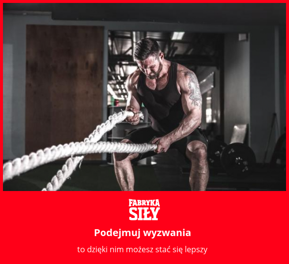Podejmuj wyzwania - motywacja do treningu - Fabryka Siły