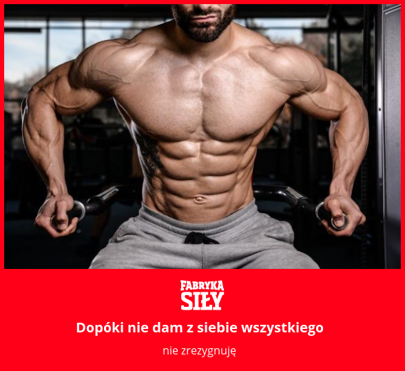 Dopóki nie dam z siebie wszystkiego - motywacja do treningu - Fabryka Siły