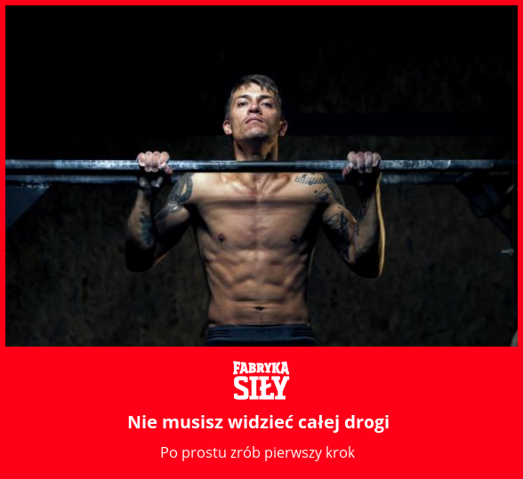 Nie musisz widzieć całej drogi - motywacja do treningu - Fabryka Siły