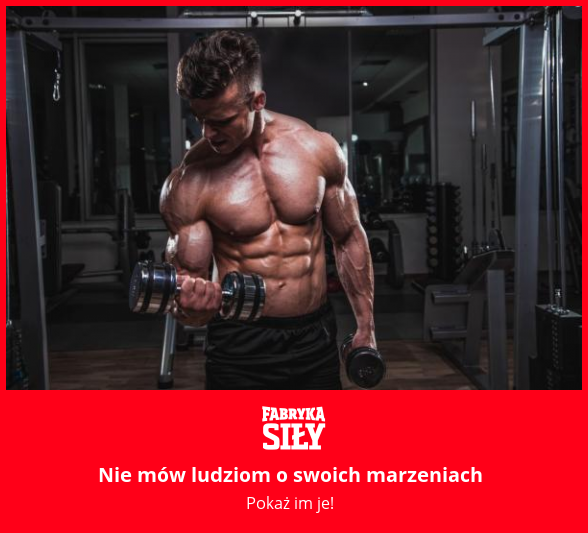 Nie mów ludziom o swoich marzeniach - motywacja do treningu - Fabryka Siły