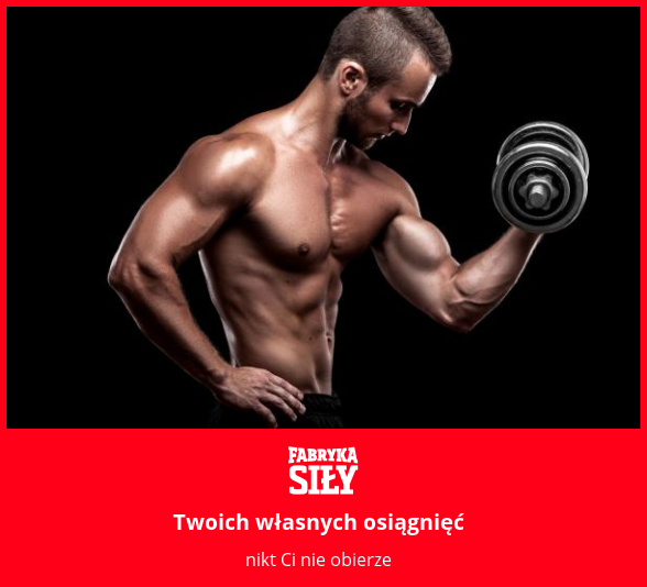 Twoich własnych osiągnięć - motywacja do treningu - Fabryka Siły
