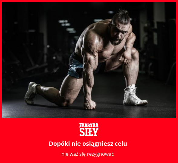 Dopóki nie osiągniesz celu - motywacja do treningu - Fabryka Siły