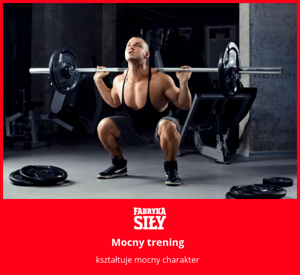 Mocny trening - motywacja do treningu - Fabryka Siły