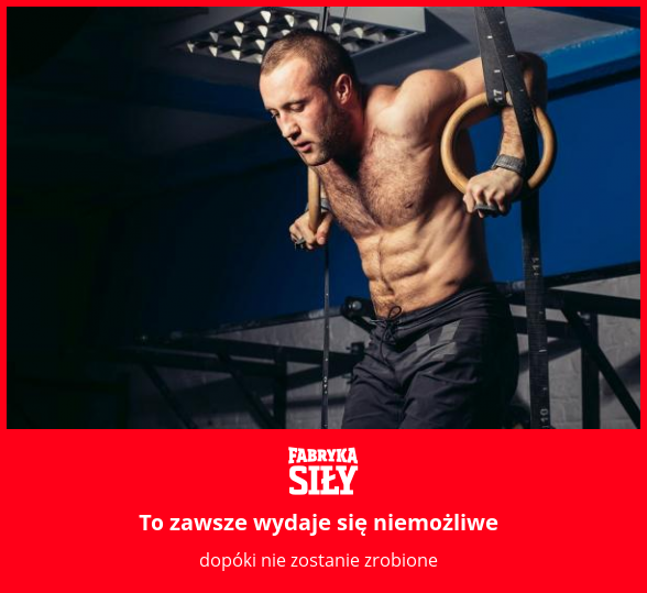 To zawsze wydaje się niemożliwe - motywacja do treningu - Fabryka Siły