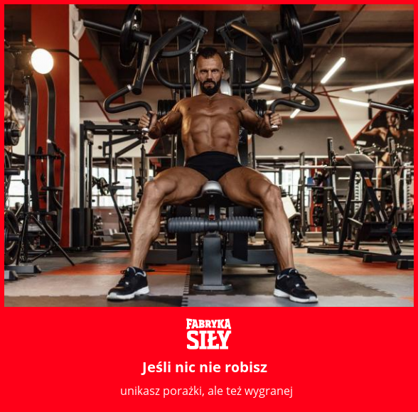 Jeśli nic nie robisz - motywacja do treningu - Fabryka Siły