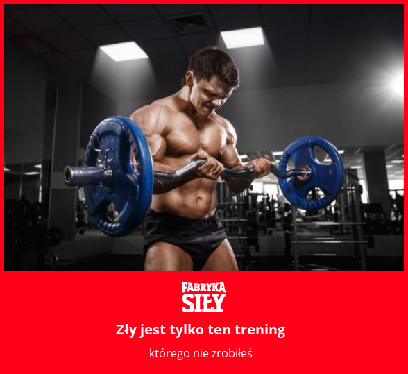 Zły jest tylko ten trening - motywacja do treningu - Fabryka Siły
