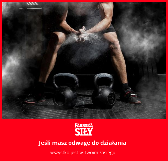 Jeśli masz odwagę do działania - motywacja do treningu - Fabryka Siły
