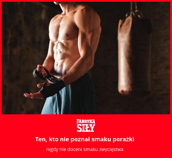 Ten, kto nie poznał smaku porażki - motywacja do treningu - Fabryka Siły