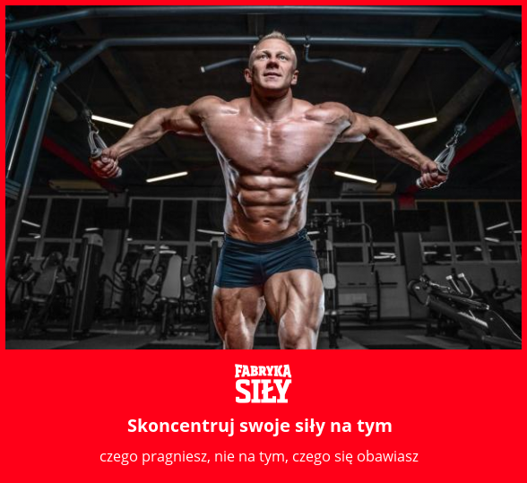Skoncentruj swoje siły na tym - motywacja do treningu - Fabryka Siły