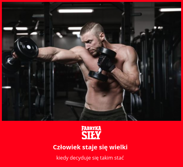 Człowiek staje się wielki - motywacja do treningu - Fabryka Siły