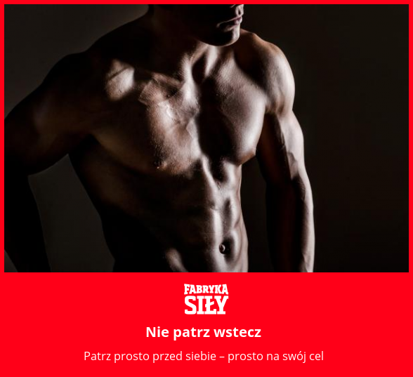 Nie patrz wstecz - motywacja do treningu - Fabryka Siły