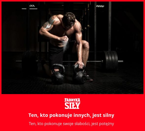 Ten, kto pokonuje innych, jest silny - motywacja do treningu - Fabryka Siły