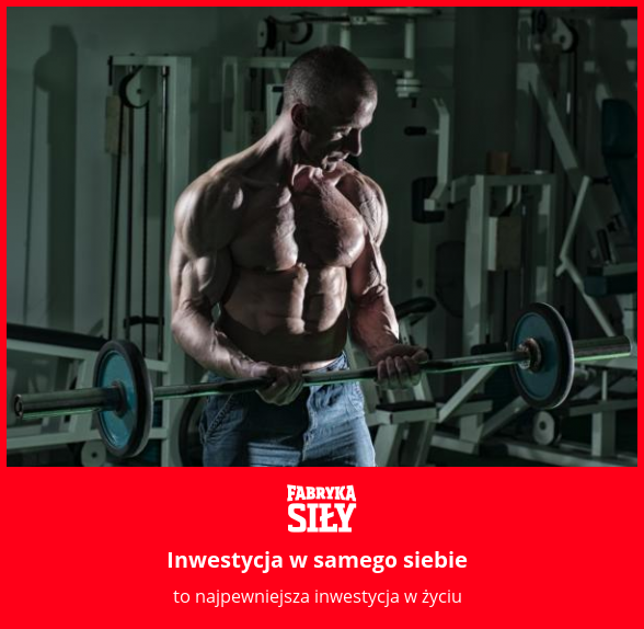 Inwestycja w samego siebie  - motywacja do treningu - Fabryka Siły