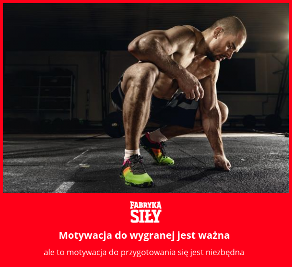 Motywacja do wygranej jest ważna - motywacja do treningu - Fabryka Siły
