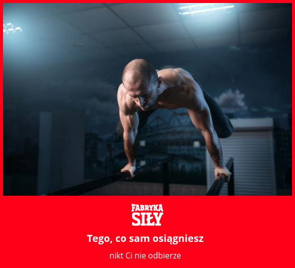 Tego, co sam osiągniesz - motywacja do treningu - Fabryka Siły