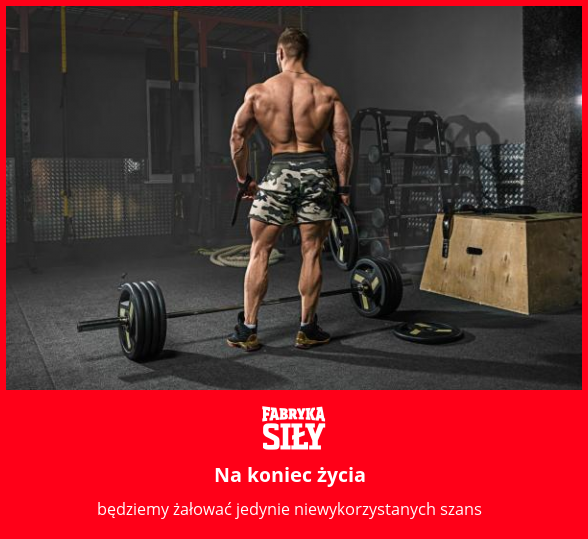 Na koniec życia - motywacja do treningu - Fabryka Siły