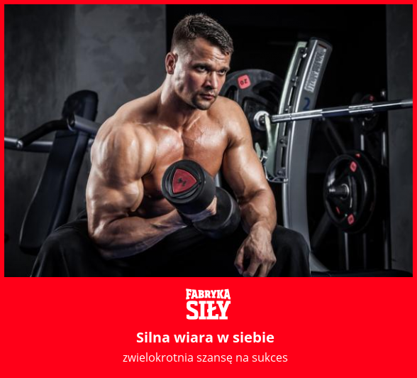 Silna wiara w siebie - motywacja do treningu - Fabryka Siły