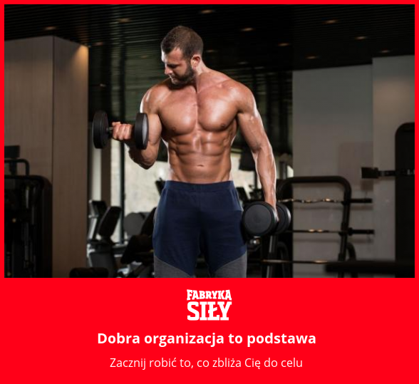 Dobra organizacja to podstawa - motywacja do treningu - Fabryka Siły
