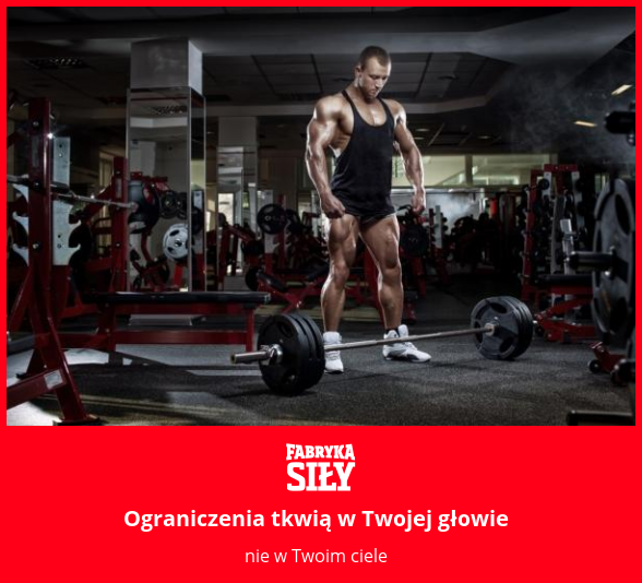 Ograniczenia tkwią w Twojej głowie - motywacja do treningu - Fabryka Siły