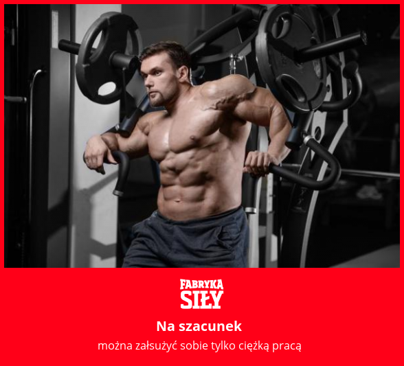 Na szacunek - motywacja do treningu - Fabryka Siły