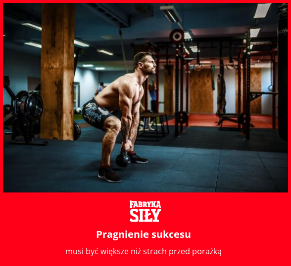 Pragnienie sukcesu - motywacja do treningu - Fabryka Siły