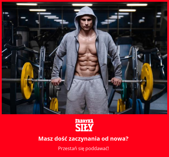Masz dość zaczynania od nowa? - motywacja do treningu - Fabryka Siły