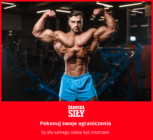 Pokonuj swoje ograniczenia - motywacja do treningu - Fabryka Siły