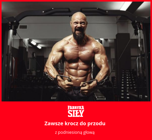 Zawsze krocz do przodu - motywacja do treningu - Fabryka Siły
