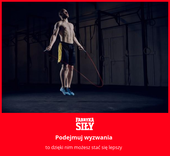 Podejmuj wyzwania - motywacja do treningu - Fabryka Siły