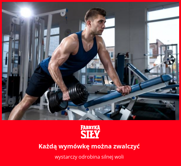 Każdą wymówkę można zwalczyć - motywacja do treningu - Fabryka Siły