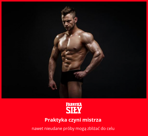 Praktyka czyni mistrza - motywacja do treningu - Fabryka Siły