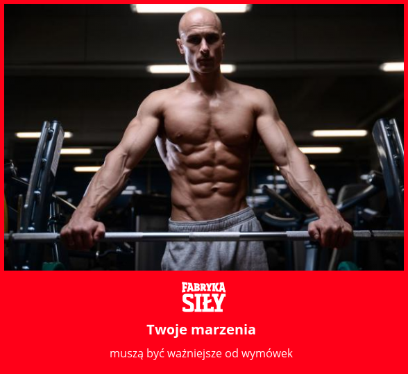 Twoje marzenia - motywacja do treningu - Fabryka Siły