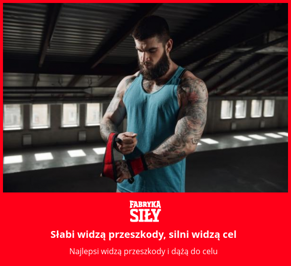 Słabi widzą przeszkody, silni widzą cel  - motywacja do treningu - Fabryka Siły