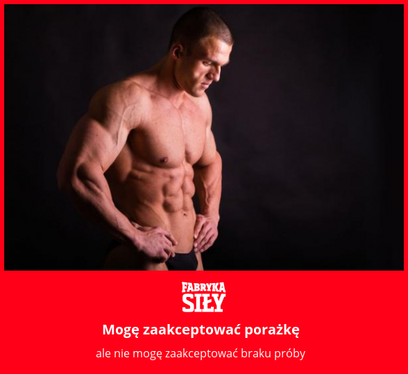 Mogę zaakceptować porażkę - motywacja do treningu - Fabryka Siły