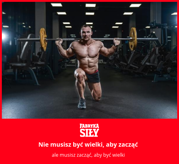 Nie musisz być wielki, aby zacząć - motywacja do treningu - Fabryka Siły